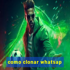 como clonar whatsap